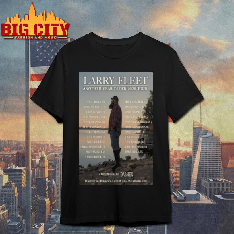 Larry Fleet Another Year Older Tour 2026 Circle Shirt Unisex T-shirt, Sweatshirt, Hoodie, Long Sleeve Tee - T-Shirt, Sweatshirt, Hoodie