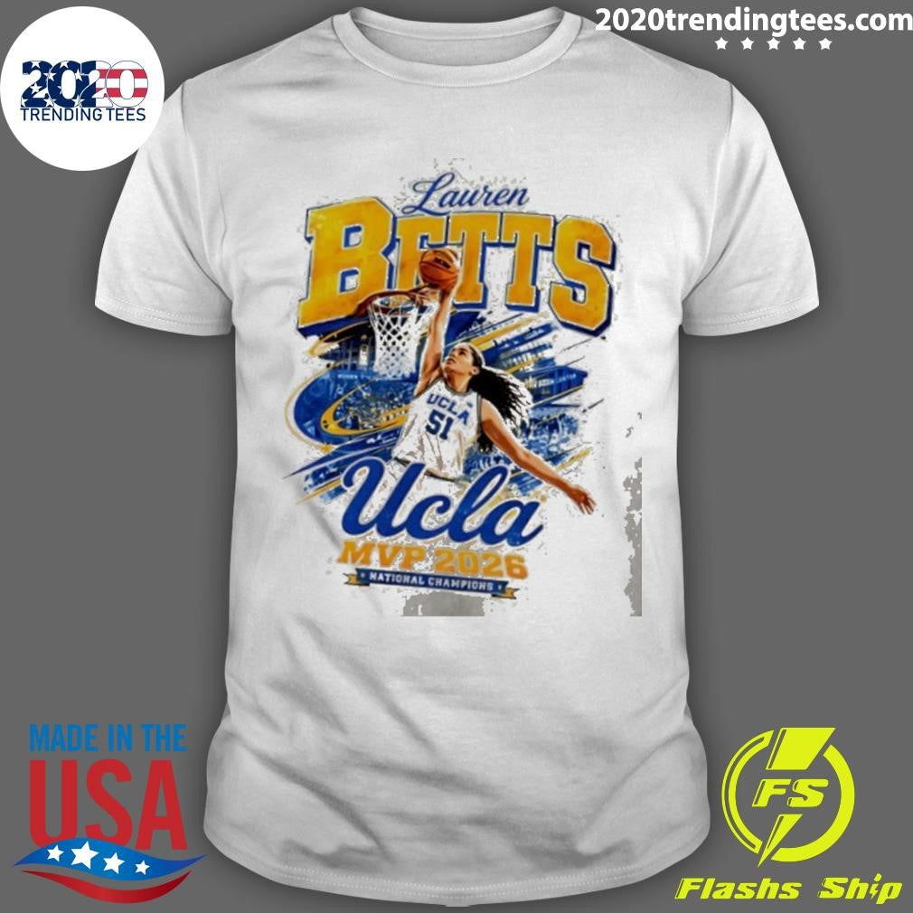 Lauren Betts Ucla Bruins Mvp 2026 National Champions Shirt Unisex T-shirt, Sweatshirt, Hoodie, Long Sleeve Tee - T-Shirt, Sweatshirt, Hoodie