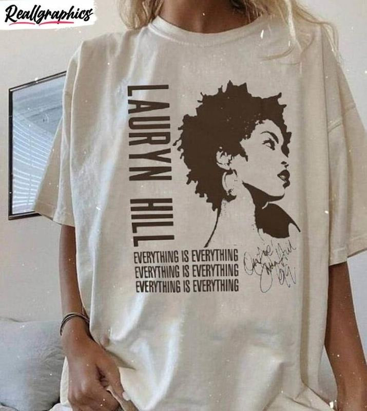 Lauryn Hill Everything Is Everything Music Fan T-Shirts, Hoodie, Sweatshirt - T-Shirt, Sweatshirt, Hoodie