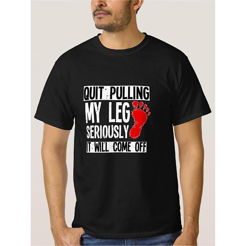 Leg Amputee Funny Quit Pulling My Leg Amputation Funny Cotton Made USA T-Shirts, Hoodie, Sweatshirt - T-Shirt, Sweatshirt, Hoodie