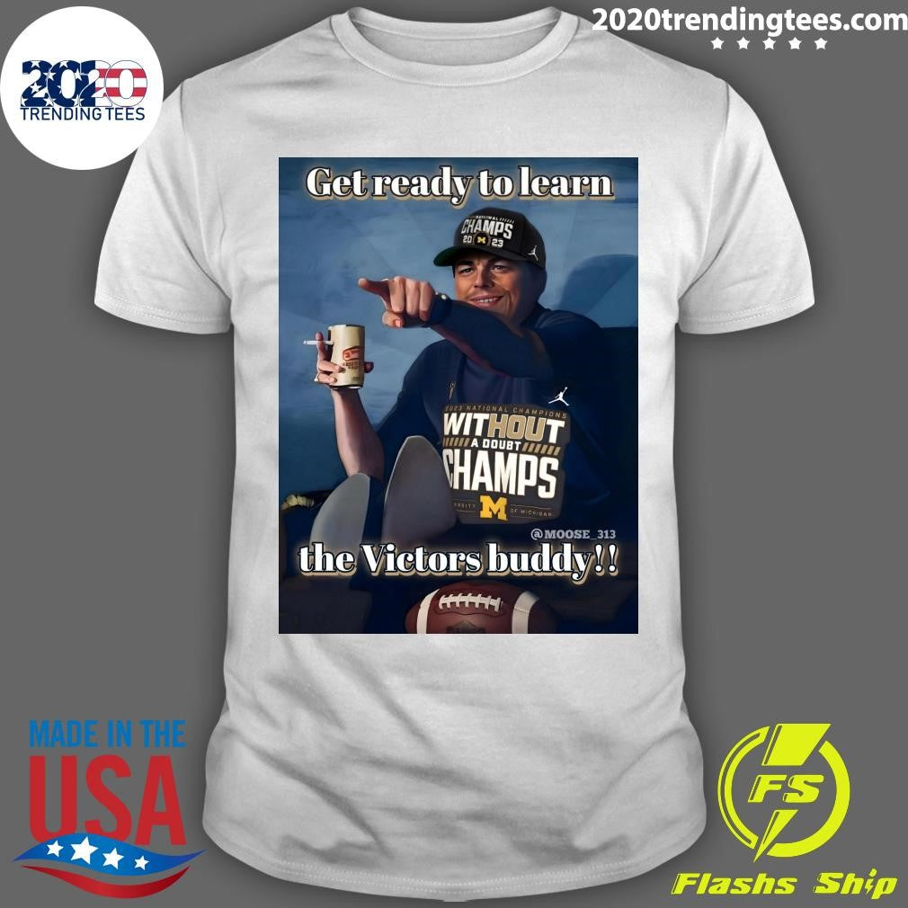 Leonardo DiCaprio The Victors Buddy Get Ready To Learn Once Upon a Time in Hollywood Shirt - T-Shirt, Sweatshirt, Hoodie