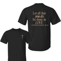 Let All That You Do Be Done Love Christian Religious Casual Inspirational Daily Top T-Shirts, Hoodie, Sweatshirt - T-Shirt, Sweatshirt, Hoodie