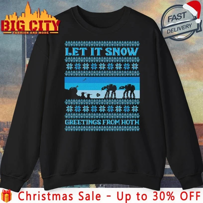Let It Snow Greetings From Hoth ugly christmas shirt Unisex T-shirt, Sweatshirt, Hoodie, Long Sleeve Tee - T-Shirt, Sweatshirt, Hoodie