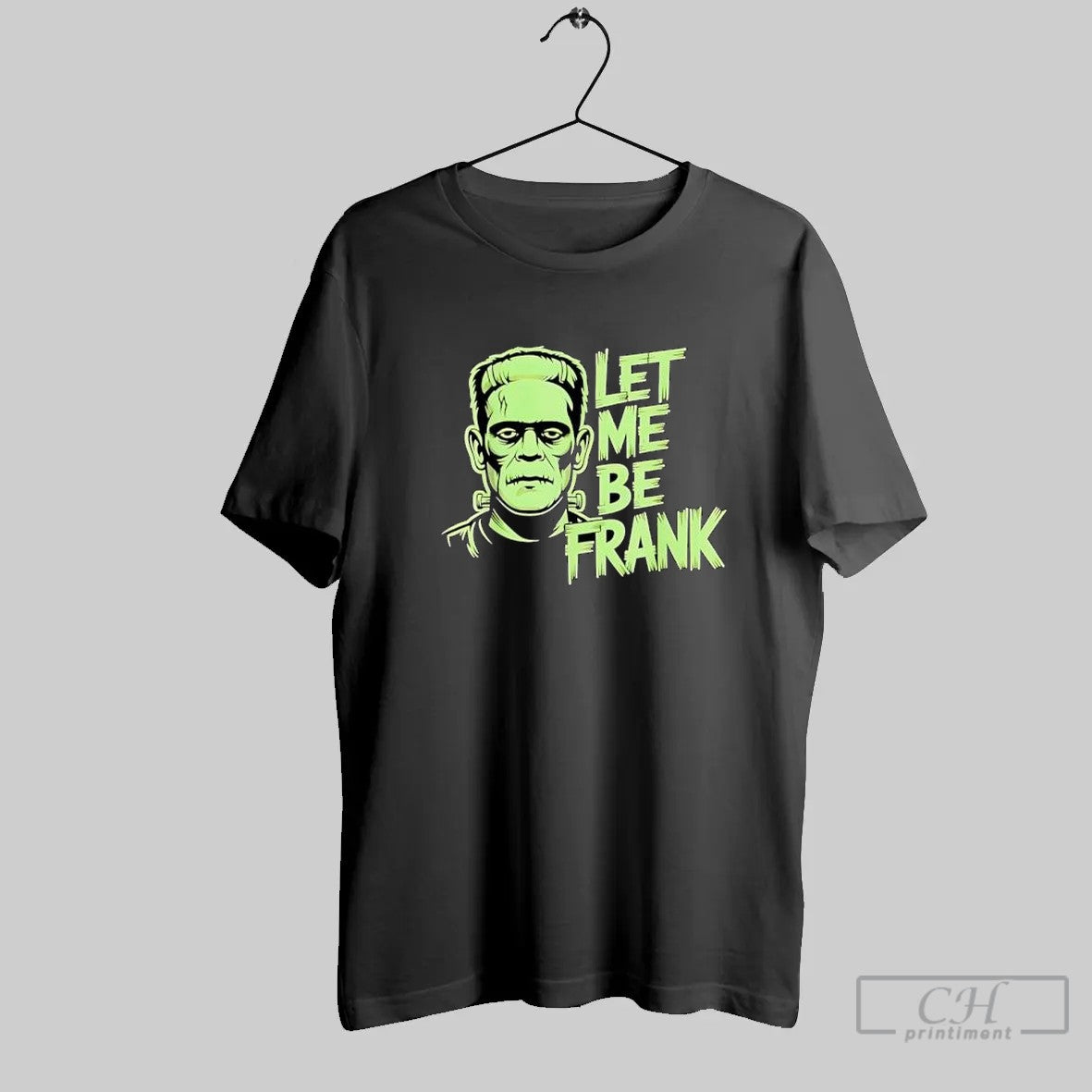 Let Me Be Frank Frankenstein Monster Funny Pun Halloween T Shirt Unisex T-shirt, Sweatshirt, Hoodie, Long Sleeve Tee - T-Shirt, Sweatshirt, Hoodie
