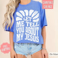 Let Me Tell You About My Jesus Shirt Christian Religious Shirts T-Shirts, Hoodie, Sweatshirt - T-Shirt, Sweatshirt, Hoodie