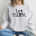 Let Them Shirt Inspirational Shirt Positive Saying Shirt Mental Health Shirt Self Love Self Love Nurse Shirt Her T-Shirts, Hoodie, Sweatshirt - T-Shirt, Sweatshirt, Hoodie
