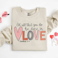 Let All That You Do Be Done Love Shirt Cute Shirt Shirt Love Quote T-Shirts, Hoodie, Sweatshirt - T-Shirt, Sweatshirt, Hoodie