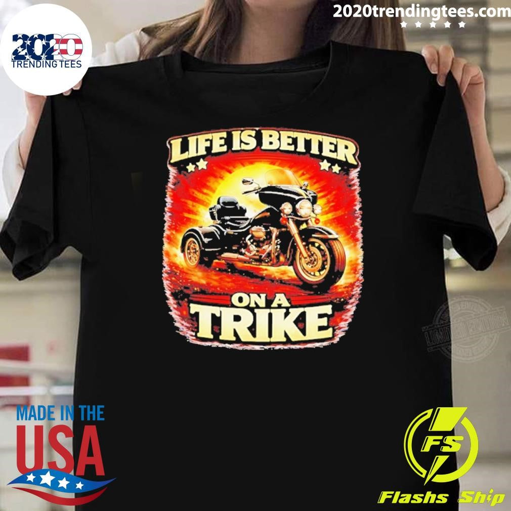 Life Is Better On A Trike Shirt Unisex T-shirt, Sweatshirt, Hoodie, Long Sleeve Tee - T-Shirt, Sweatshirt, Hoodie