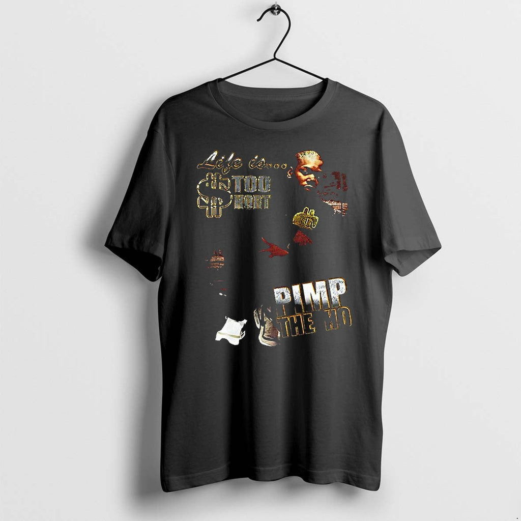 Life Is Too Short Pimp The Ho Tshirts Sweater Hoodie Jpg Unisex T-shirt, Sweatshirt, Hoodie, Long Sleeve Tee - T-Shirt, Sweatshirt, Hoodie