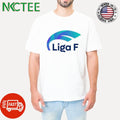 Liga F shirt Unisex T-shirt, Sweatshirt, Hoodie, Long Sleeve Tee - T-Shirt, Sweatshirt, Hoodie