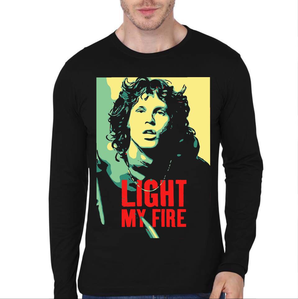 Light My Fire Full Sleeve T-Shirts, Hoodie, Sweatshirt - T-Shirt, Sweatshirt, Hoodie
