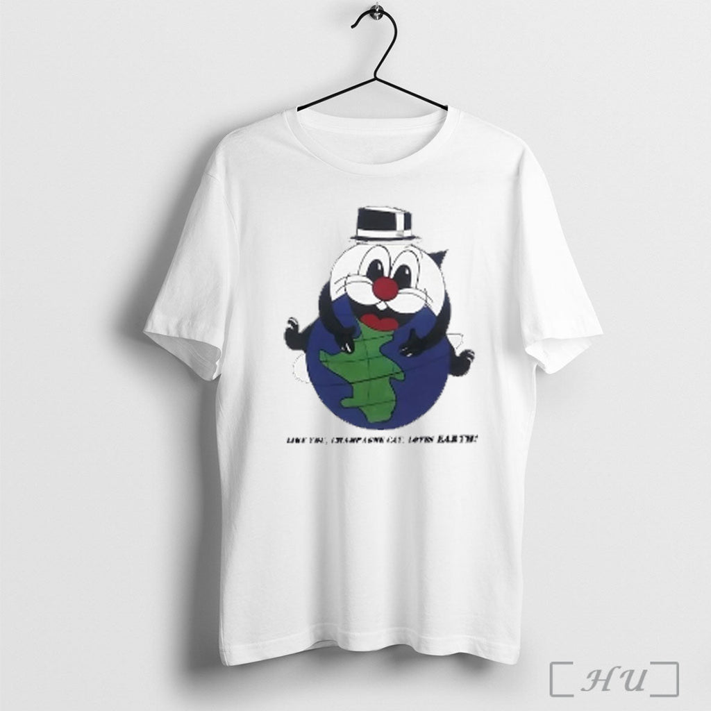 Like You Champagne Cat Loves Earth T Shirt Unisex T-shirt, Sweatshirt, Hoodie, Long Sleeve Tee - T-Shirt, Sweatshirt, Hoodie