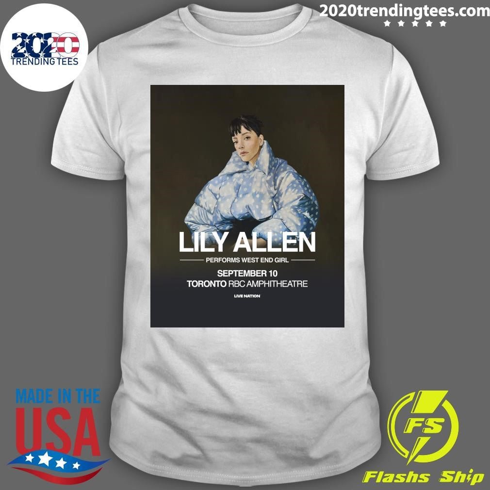 Lily Allen Performs West End Girl September 10 Toronto Rbc Amphitheatre Shirt Unisex T-shirt, Sweatshirt, Hoodie, Long Sleeve Tee - T-Shirt, Sweatshirt, Hoodie