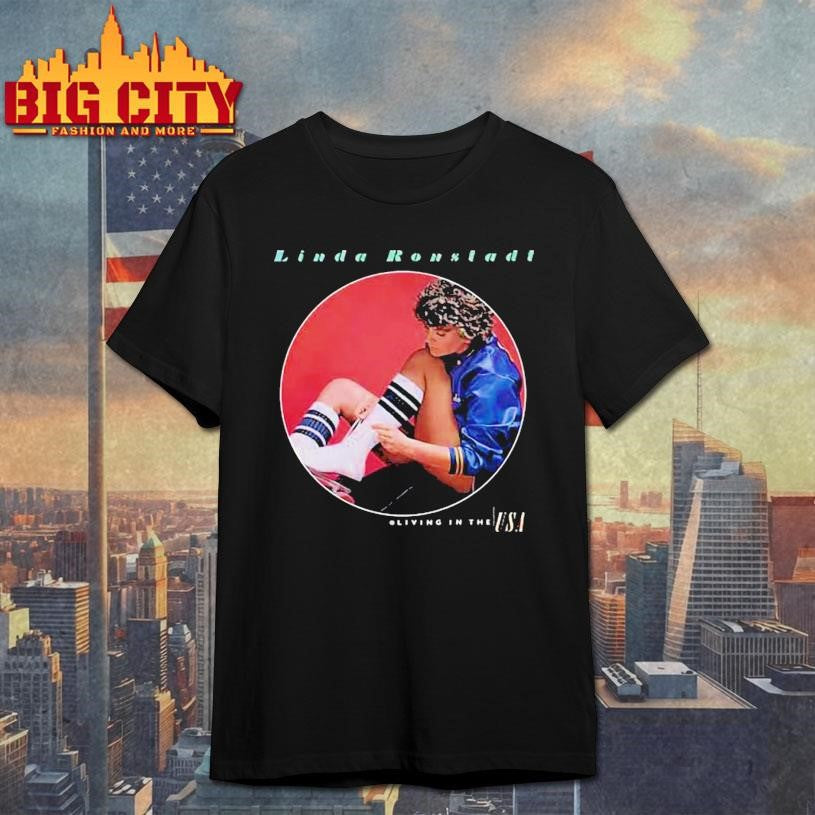 Linda Ronstadt Living In The USA 78 Shirt Unisex T-shirt, Sweatshirt, Hoodie, Long Sleeve Tee - T-Shirt, Sweatshirt, Hoodie