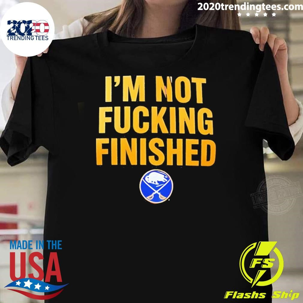 Lindy Ruff Buffalo Sabres Hockey Wearing Im Not Fucking Finished Shirt Unisex T-shirt, Sweatshirt, Hoodie, Long Sleeve Tee - T-Shirt, Sweatshirt, Hoodie