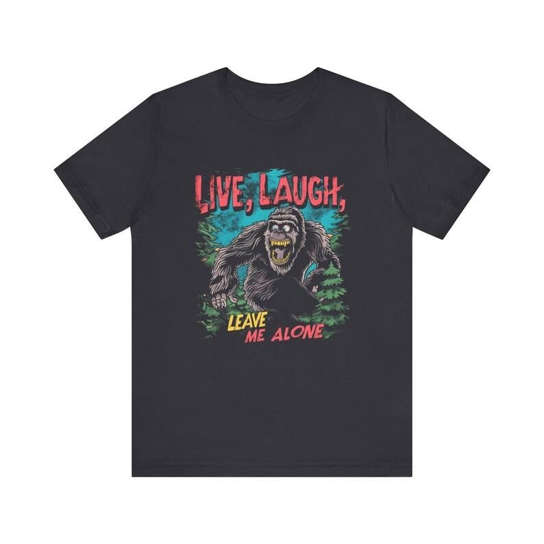 Live Laugh Leave Me Alone Shirt Bigfoot Humor Retro Comic Funny Sasquatch Vintage Grundgy T-Shirts, Hoodie, Sweatshirt - T-Shirt, Sweatshirt, Hoodie