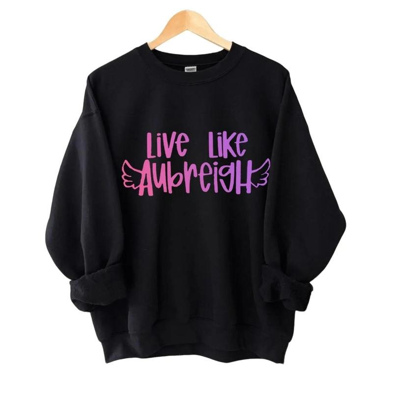 Live Like Aubreigh Aubreigh Wyatt Suicide Bullying Awareness . Classic T-Shirts, Hoodie, Sweatshirt - T-Shirt, Sweatshirt, Hoodie