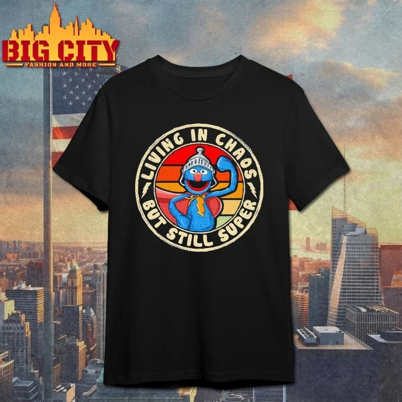 Living In Chaos But Still Super shirt Unisex T-shirt, Sweatshirt, Hoodie, Long Sleeve Tee - T-Shirt, Sweatshirt, Hoodie