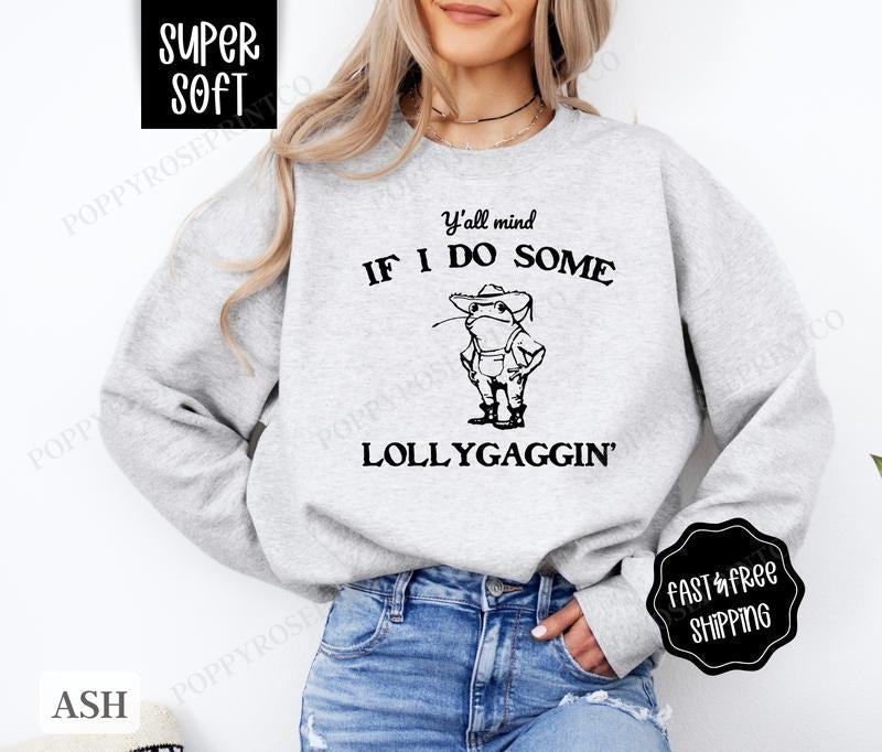 Lollygaggin Funny Sarcastic T-Shirts, Hoodie, Sweatshirt - T-Shirt, Sweatshirt, Hoodie