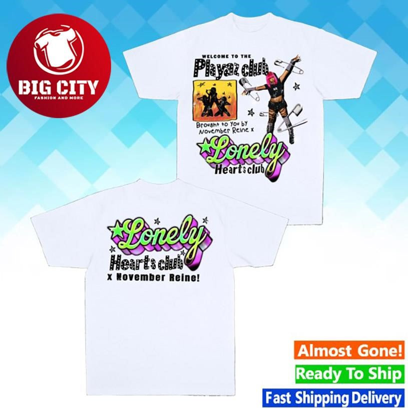 Lonely Hearts Lhc X November Reine Playaz Club Premium Two Sided Shirt Unisex T-shirt, Sweatshirt, Hoodie, Long Sleeve Tee - T-Shirt, Sweatshirt, Hoodie