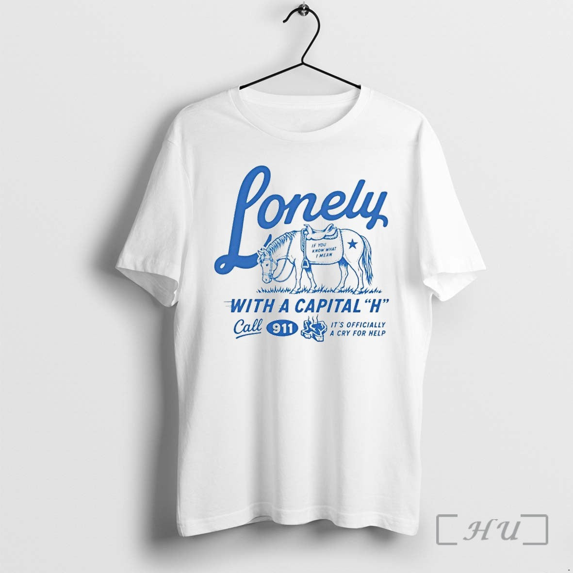 Lonely With A Capital H Call 911 Tshirts Sweater Hoodie Jpg Unisex T-shirt, Sweatshirt, Hoodie, Long Sleeve Tee - T-Shirt, Sweatshirt, Hoodie