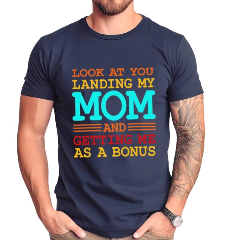 You Landing My Mom Getting Me As Bonus Step Dad Shirt Bonus Dad Shirt Short Sleeve Classic Streetwear T-Shirts, Hoodie, Sweatshirt - T-Shirt, Sweatshirt, Hoodie