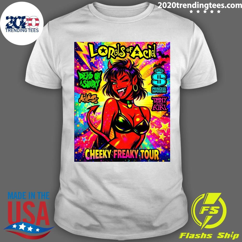 Lords Of Acid Cheeky Freaky Tour May 6 2026 Bottom Lounge In Chicago IL Shirt Unisex T-shirt, Sweatshirt, Hoodie, Long Sleeve Tee - T-Shirt, Sweatshirt, Hoodie