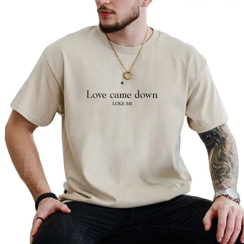 Love Came Down Christian Shirt Minimalist Nativity Unhinged Bible Verse Religious T-Shirts, Hoodie, Sweatshirt - T-Shirt, Sweatshirt, Hoodie