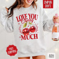Love You Cherry Much Cute T-Shirts, Hoodie, Sweatshirt - T-Shirt, Sweatshirt, Hoodie