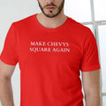MAKE CHEVYS SQUARE AGAIN Cotton Menswear Top T-Shirts, Hoodie, Sweatshirt - T-Shirt, Sweatshirt, Hoodie
