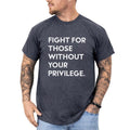 MAPTEES Fight Those Without Your Privilege Protect Human Rights Racial Equality Shirt Anti Racism T-Shirts, Hoodie, Sweatshirt - T-Shirt, Sweatshirt, Hoodie