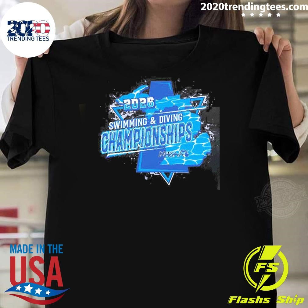MHSAA Swimming and Diving Championships 2026 Shirt Unisex T-shirt, Sweatshirt, Hoodie, Long Sleeve Tee - T-Shirt, Sweatshirt, Hoodie
