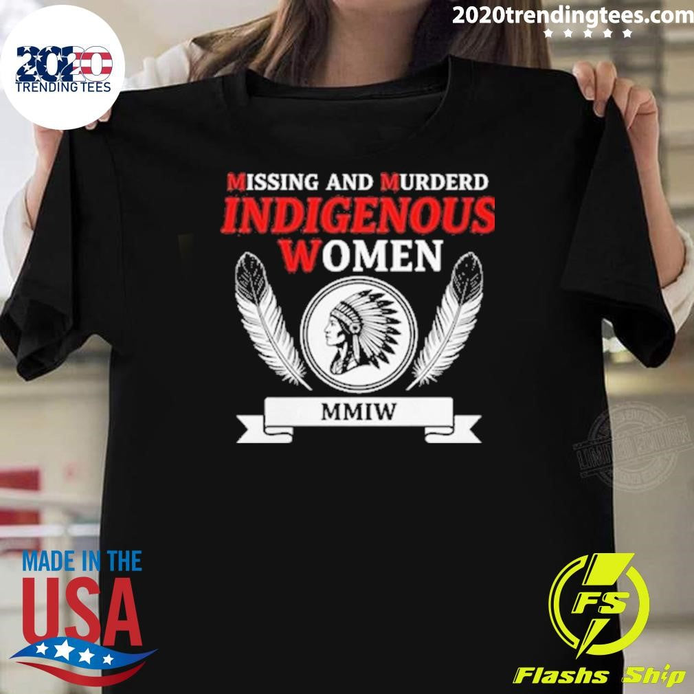MMIW Missing And Murdered Indigenous Women Shirt Unisex T-shirt, Sweatshirt, Hoodie, Long Sleeve Tee - T-Shirt, Sweatshirt, Hoodie