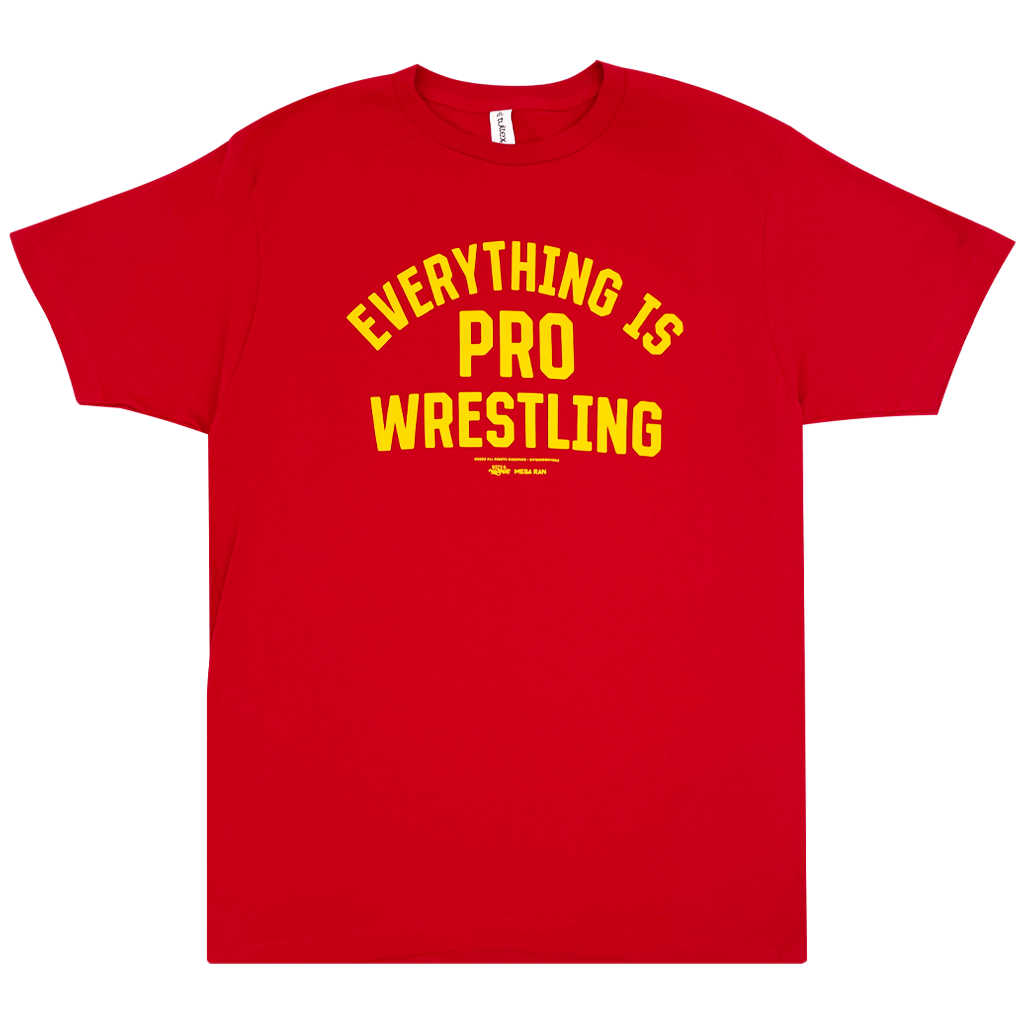 Everything Is Pro Wrestling Red T-Shirts, Hoodie, Sweatshirt - T-Shirt, Sweatshirt, Hoodie