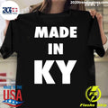 Made In Kentucky Shirt Unisex T-shirt, Sweatshirt, Hoodie, Long Sleeve Tee - T-Shirt, Sweatshirt, Hoodie