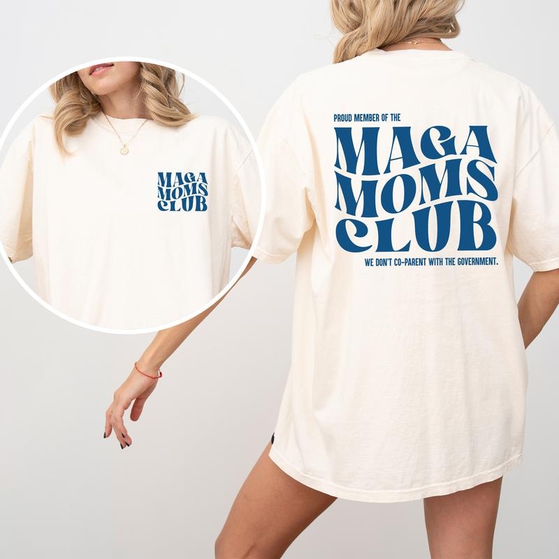 Maga Moms Club Comfort Colors Shirt MAGA Social Club MAGA Mom Unhinged Truump'S Girl Outfits Comfortable T-Shirts, Hoodie, Sweatshirt - T-Shirt, Sweatshirt, Hoodie