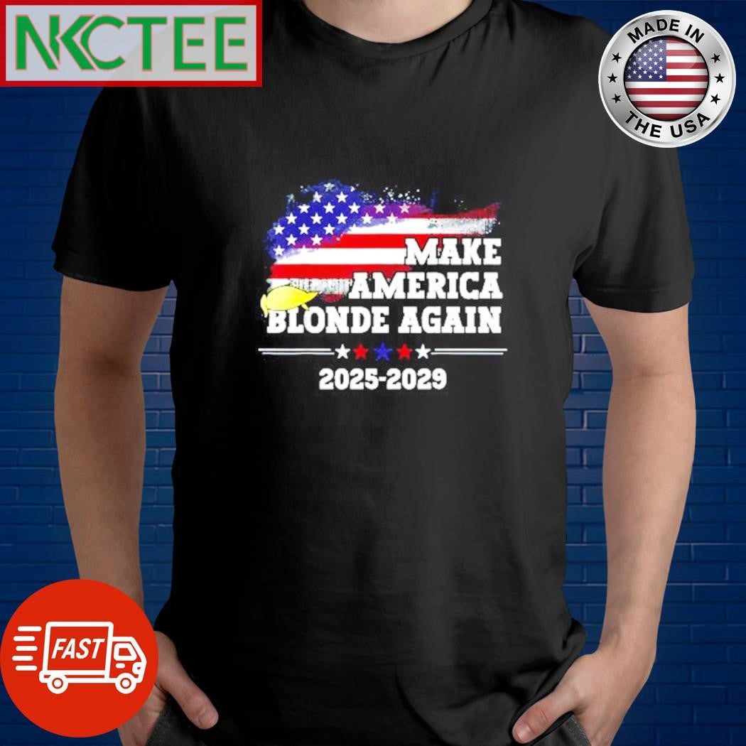 Make America Blonde Again 2025 2029 Trump hair US flag shirt Unisex T-shirt, Sweatshirt, Hoodie, Long Sleeve Tee - T-Shirt, Sweatshirt, Hoodie