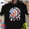 Make America Native Again Indian Native American Flag Tee Shirt Unisex T-shirt, Sweatshirt, Hoodie, Long Sleeve Tee - T-Shirt, Sweatshirt, Hoodie