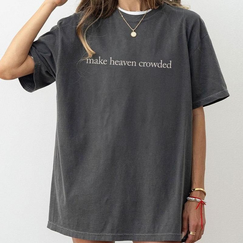 Make Heaven Crowded Shirt Christian Shirts Faith Comfort Religous Bible Verse Heaven Shirt Church Outfits Jesus Shirt God Shirt Christian Top T-Shirts, Hoodie, Sweatshirt - T-Shirt, Sweatshirt, Hoodie