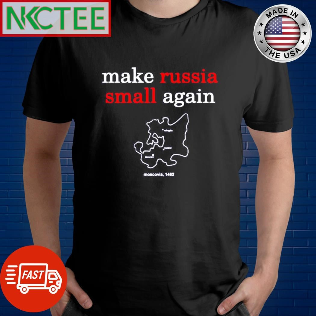 Make Russia small again Moscovia 1462 map shirt Unisex T-shirt, Sweatshirt, Hoodie, Long Sleeve Tee - T-Shirt, Sweatshirt, Hoodie