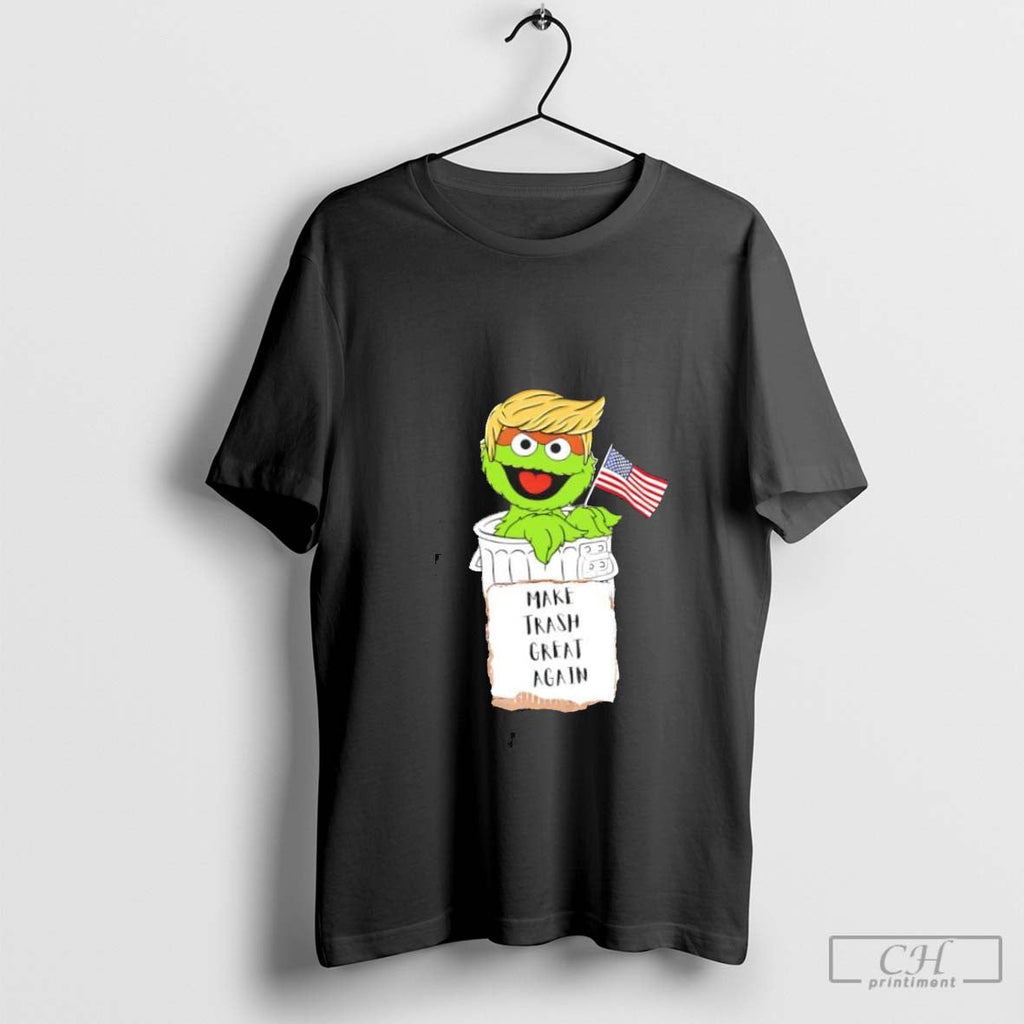 Make Trash Great Again Oscar The Grouch Trump Garbage Unisex T-shirt, Sweatshirt, Hoodie, Long Sleeve Tee - T-Shirt, Sweatshirt, Hoodie