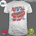 Makes Me Want A Hot Dog Real Bad You Look Like the 4th of July Shirt Unisex T-shirt, Sweatshirt, Hoodie, Long Sleeve Tee - T-Shirt, Sweatshirt, Hoodie