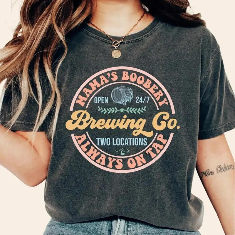 Mamas Boobery Breastfeeding Shirt Funny Mom New Mom Always Tap Brewing Co Mamas Boobery Brewing Co T-Shirts, Hoodie, Sweatshirt - T-Shirt, Sweatshirt, Hoodie