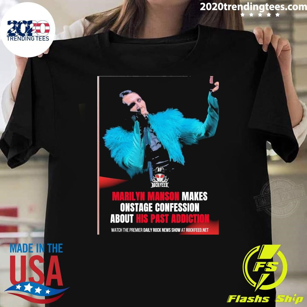 Marilyn Manson Makes Onstage Confession About His Past Addiction Shirt Unisex T-shirt, Sweatshirt, Hoodie, Long Sleeve Tee - T-Shirt, Sweatshirt, Hoodie