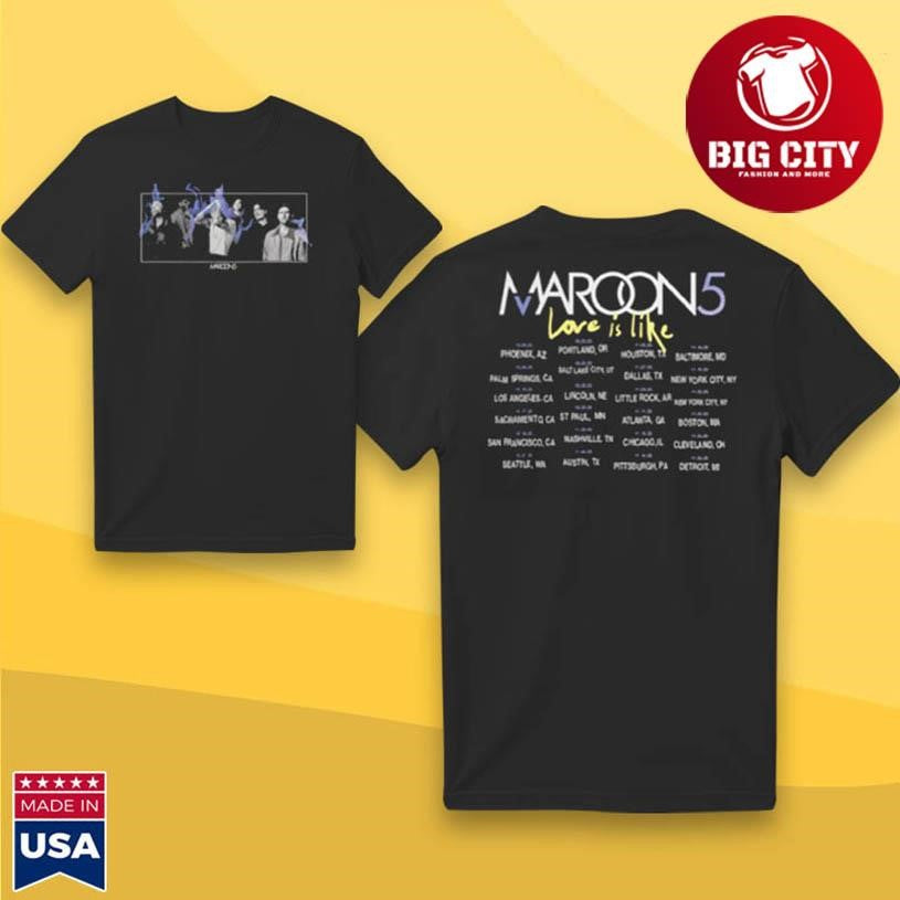 Maroon 5 Love Is Like 2025 Tour Photo Two Sided Shirt Unisex T-shirt, Sweatshirt, Hoodie, Long Sleeve Tee - T-Shirt, Sweatshirt, Hoodie