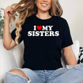 Matching Family Love Shirts I Love My Sisters Cotton 100% Short Sleeve Top Womenswear T-Shirts, Hoodie, Sweatshirt - T-Shirt, Sweatshirt, Hoodie