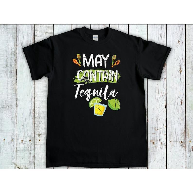 May Contain Tequila Cinco De Mayo Party Drinking Mexican Festival Mexican Celebrations Tequila Shirt Drinko De Mayo T-Shirts, Hoodie, Sweatshirt - T-Shirt, Sweatshirt, Hoodie