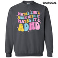 Maybe 'S ADHD 'NLB' T-Shirts, Hoodie, Sweatshirt - T-Shirt, Sweatshirt, Hoodie