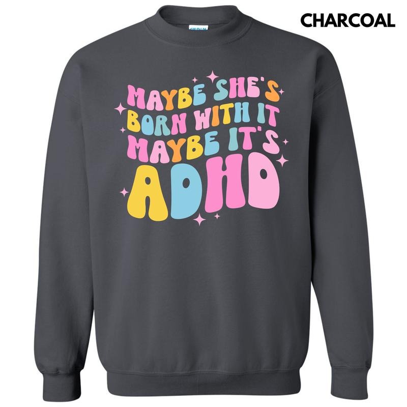 Maybe 'S ADHD 'NLB' T-Shirts, Hoodie, Sweatshirt - T-Shirt, Sweatshirt, Hoodie
