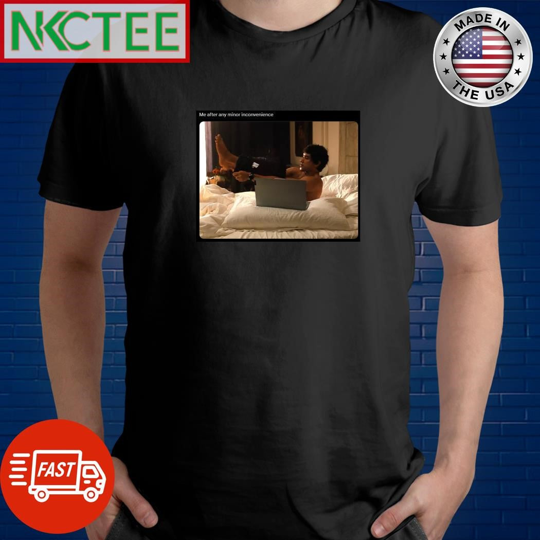 Me after any minor inconvenience shirt Unisex T-shirt, Sweatshirt, Hoodie, Long Sleeve Tee - T-Shirt, Sweatshirt, Hoodie